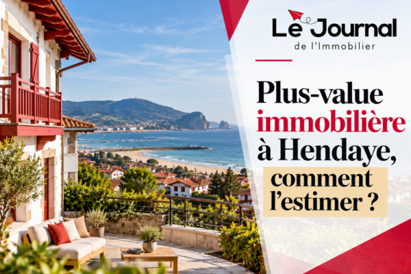 Plus-value immobilière à Hendaye, comment l’estimer ?